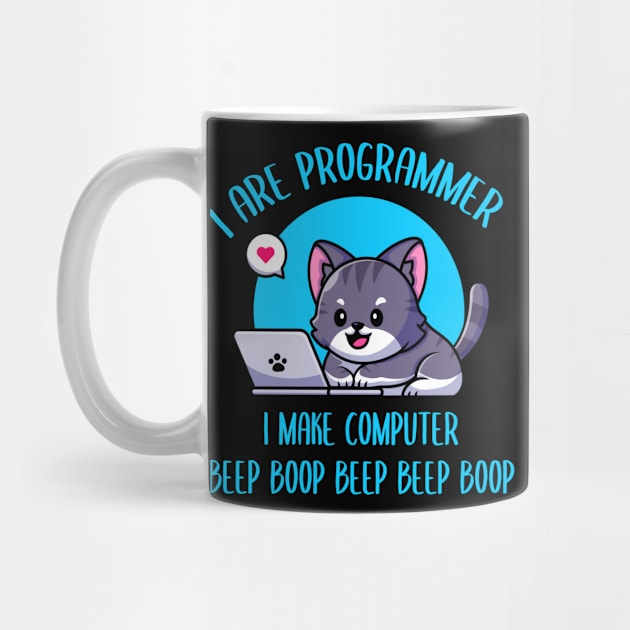 I Are Programmer I Make Computer Beep Boop by TeddyTees